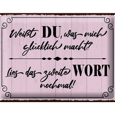 Blechschild Spruch 40x30cm weißt DU was mich glücklich