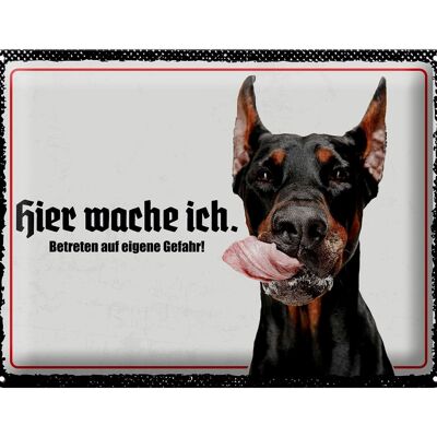 Blechschild Spruch 40x30cm Dobermann hier wache ich