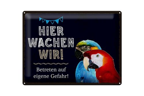 Blechschild Spruch 40x30cm Papageien hier wachen wir