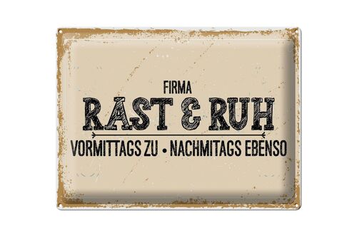 Blechschild Spruch 30x40cm Firma Rast & Ruh Vormittags zu