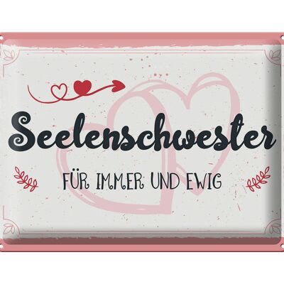 Blechschild Spruch 30x40cm Seelenschwester Für immer und Ewig