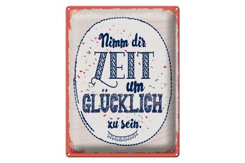 Blechschild Spruch Nimm dir Zeit um Glücklich sein 30x40cm