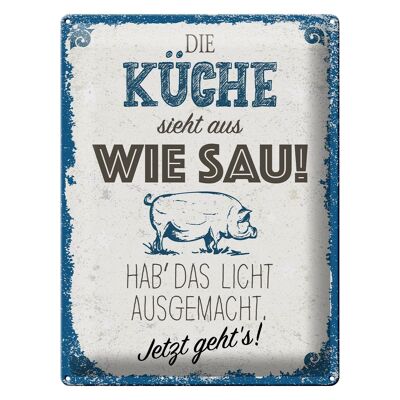 Blechschild Spruch Die Küche sieht aus wie Sau! 30X40cm weißes Schild