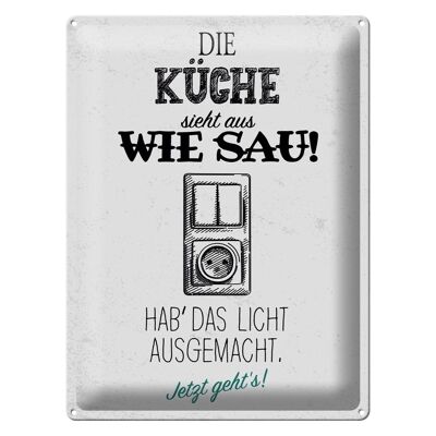 Blechschild Spruch Die Küche sieht aus wie Sau! 30x40cm