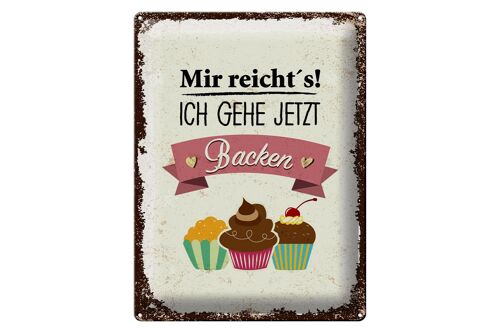 Blechschild Spruch Mir reicht`s ich geh jetzt backen 30x40cm