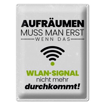 Blechschild Spruch Aufräumen erst wenn WLAN nicht 30x40cm