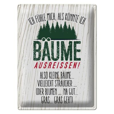 Blechschild Spruch ich Bäume ausreissen! Gras geht 30x40cm