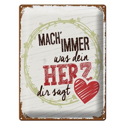 Blechschild Spruch Mach immer was dein Herz dir sagt 30x40cm