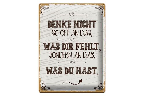 Blechschild Spruch denke nicht was fehlt sondern 30x40cm