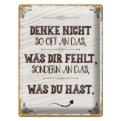 Blechschild Spruch denke nicht was fehlt sondern 30x40cm