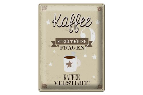 Blechschild Spruch Kaffee stellt keine Fragen 30x40cm