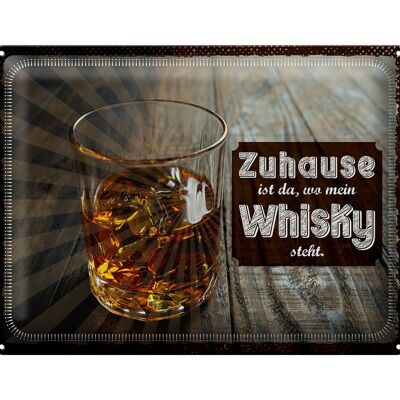 Blechschild Spruch Zuhause ist da, wo mein Whisky 40x30cm