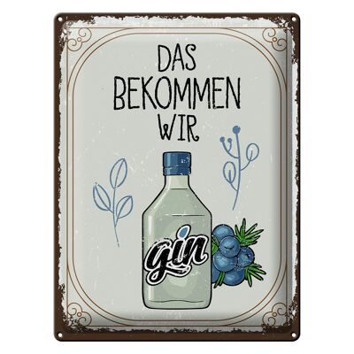 Tin sign saying GIN that's what we get 30x40cm