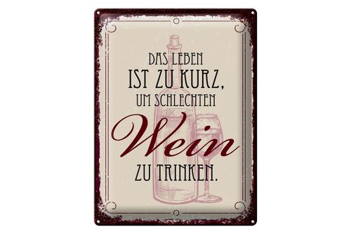 Blechschild Spruch Leben ist kurz für schlechten Wein 30x40cm