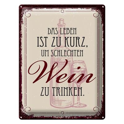 Blechschild Spruch Leben ist kurz für schlechten Wein 30x40cm