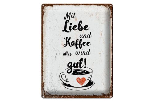 Blechschild Spruch Mit Liebe und Kaffee alles gut 30x40cm