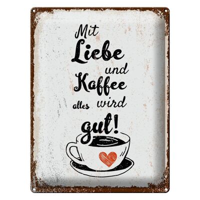 Blechschild Spruch Mit Liebe und Kaffee alles gut 30x40cm