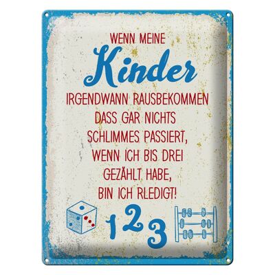 Blechschild Spruch Kinder wenn ich bis drei zähle 30x40cm