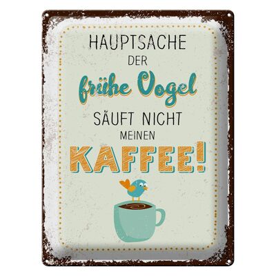 Metal sign saying coffee the early bird doesn't drink 30x40cm