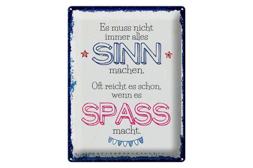 Blechschild Spruch Spass nicht immer alles Sinn 30x40cm