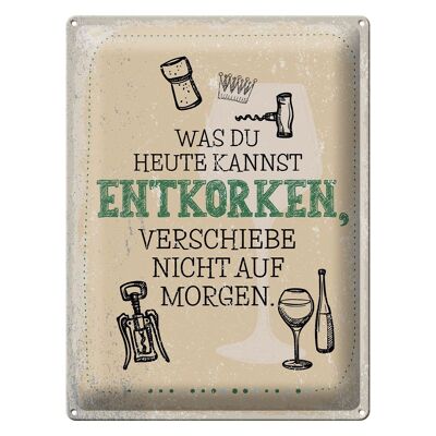 Blechschild Spruch was heute entkorken kannst 30x40cm