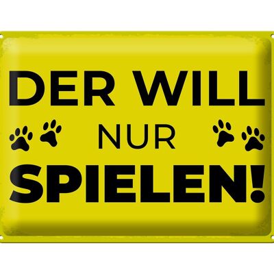 Blechschild Hundeschild Hund will nur spielen 40x30cm