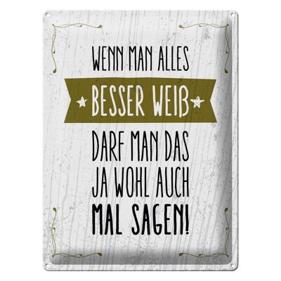 Blechschild Spruch Wenn man alles besser weiß sagen 30x40cm