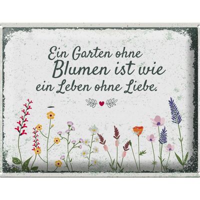 Blechschild Spruch Garten ohne Blumen Leben ohne Liebe 40x30cm