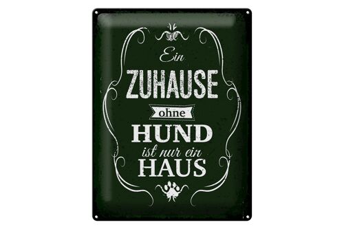 Blechschild Spruch Hund Zuhause ist nur ein Haus 30x40cm