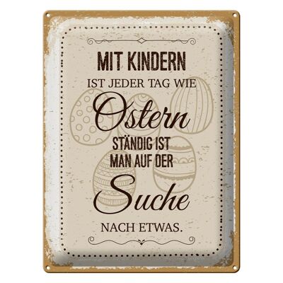 Blechschild Spruch Mit Kindern jeder Tag wie Ostern 30x40cm