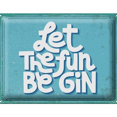 Blechschild Spruch Let the fun be Gin 40x30cm