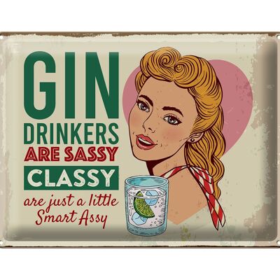 Tin sign saying Gin Drinkers are sassy classy 40x30cm