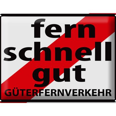 Blechschild Hinweis 40x30cm Fern Schnell Gut Güterfernverkehr