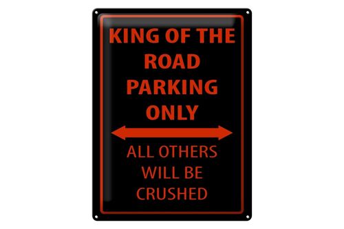 Blechschild Spruch 30x40cm King of the Road parking only