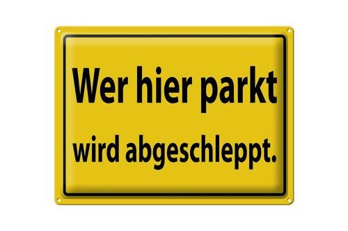 Blechschild Hinweis 40x30cm Wer hier parkt wird abgeschleppt