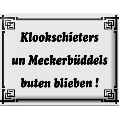 Cartel de chapa que dice 40x30cm Klookschieters Meckerbüddels