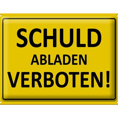 Blechschild Hinweis 40x30cm Schuld abladen verboten