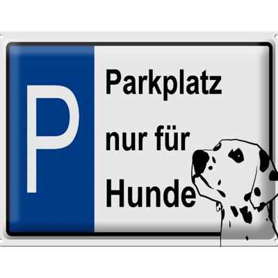 Blechschild Hinweis 40x30cm Parkplatz nur für Hunde