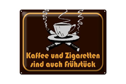 Blechschild Spruch 40x30cm Kaffee u. Zigaretten Frühstück