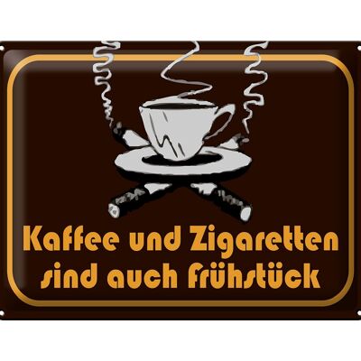 Blechschild Spruch 40x30cm Kaffee u. Zigaretten Frühstück