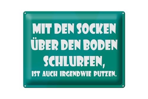 Blechschild Spruch 40x30cm Mit den Socken über den Boden