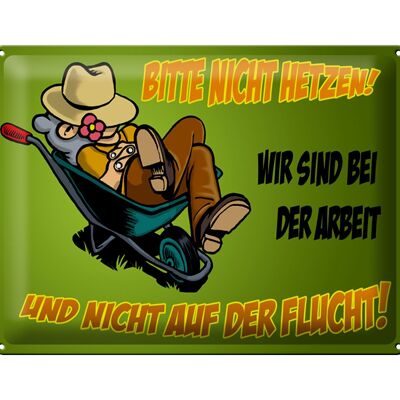 Blechschild Spruch 40x30cm sind bei der Arbeit nicht Flucht