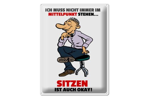 Blechschild Spruch 30x40cm Muss nicht im Mittelpunkt stehen