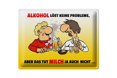 Blechschild Alkohol 40x30cm löst keine Probleme Milch auch nicht