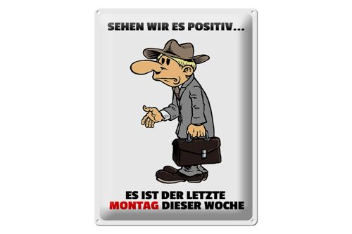 Blechschild Spruch 30x40cm letzte Montag der Woche