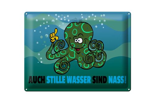 Blechschild Spruch 40x30cm Auch stille Wasser sind nass