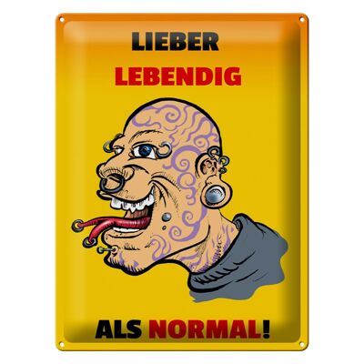 Blechschild Spruch 30x40cm lieber lebendig als normal