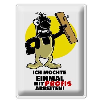 Blechschild Spruch 30x40cm Möchte einmal mit Profis arbeiten