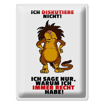 Blechschild Spruch 30x40cm Ich diskutiere nicht habe Recht