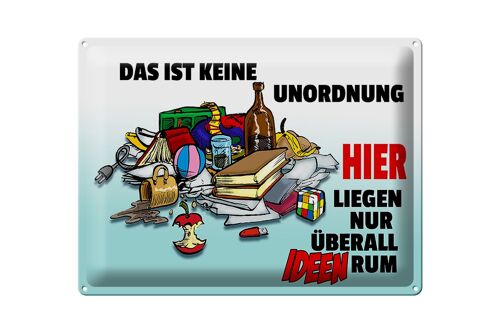 Blechschild Spruch 40x30cm Keine Unordnung überall Ideen